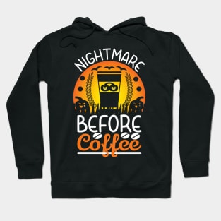Nightmare Before Coffee T-Shirt Funny Halloween Gift T-Shirt Hoodie